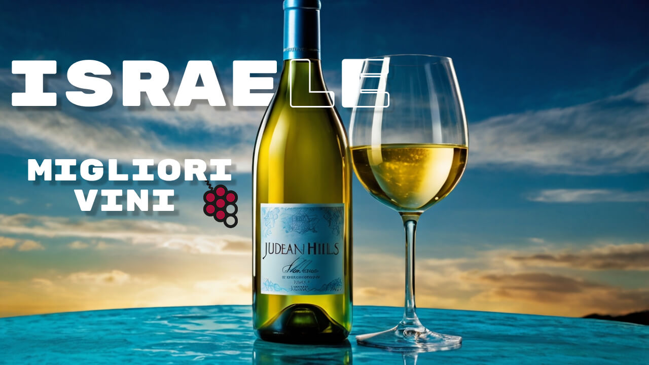Scopri i migliori vini di Israele